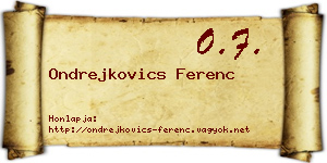 Ondrejkovics Ferenc névjegykártya